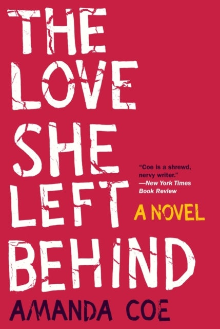 The Love She Left Behind – A Novel - A Novel