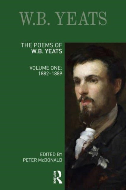 The Poems of W.B. Yeats - Volume One: 1882-1889