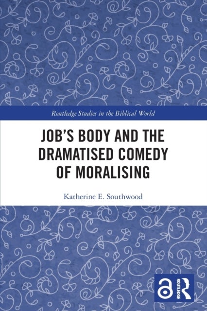 Job''s Body and the Dramatised Comedy of Moralising