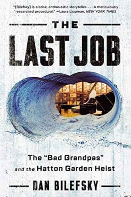 Last Job - "The Bad Grandpas" and the Hatton Garden Heist