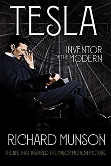 Tesla – Inventor of the Modern - Inventor of the Modern