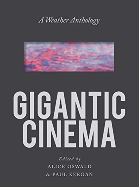 Gigantic Cinema – A Weather Anthology - A Weather Anthology