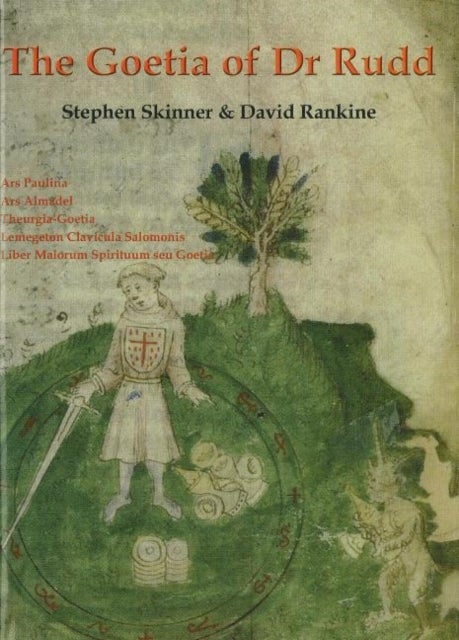 Goetia of Dr Rudd - The Angels & Demons of Liber Malorum Spirituum seu Goetia