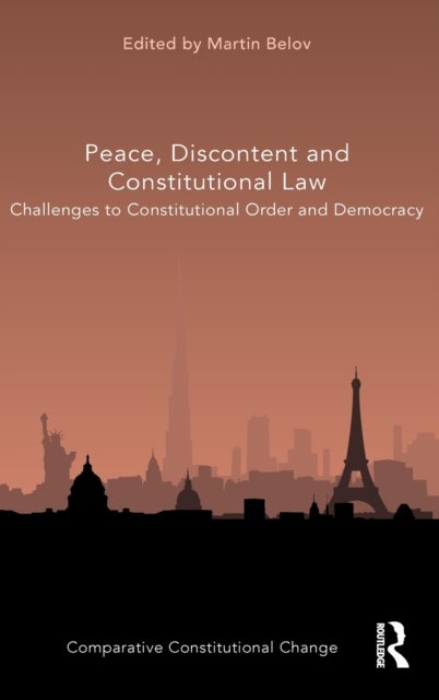 Peace, Discontent and Constitutional Law - Challenges to Constitutional Order and Democracy