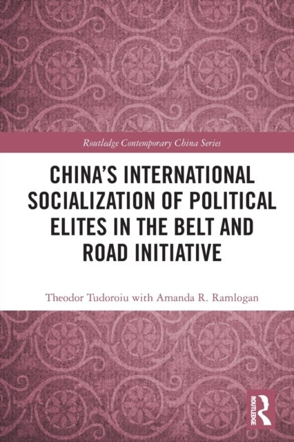 China''s International Socialization of Political Elites in the Belt and Road Initiative