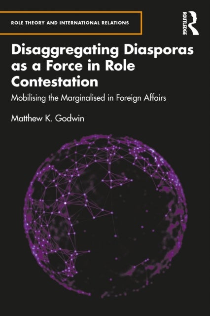 Disaggregating Diasporas as a Force in Role Contestation - Mobilising the Marginalised in Foreign Affairs