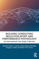 Building Consulting Skills for Sport and Performance Psychology