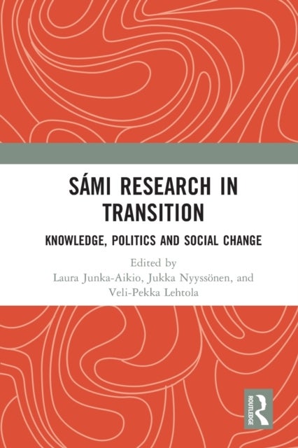 Sámi Research in Transition - Knowledge, Politics and Social Change