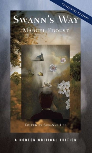 Swann`s Way – A Norton Critical Edition - A Norton Critical Edition
