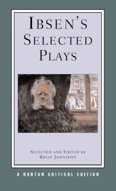 Ibsen's Selected Plays - A Norton Critical Edition