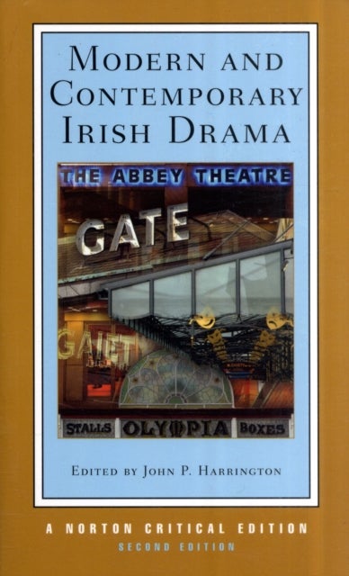 Modern and Contemporary Irish Drama – A Norton Critical Edition - A Norton Critical Edition