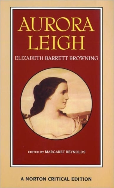 Aurora Leigh - A Norton Critical Edition