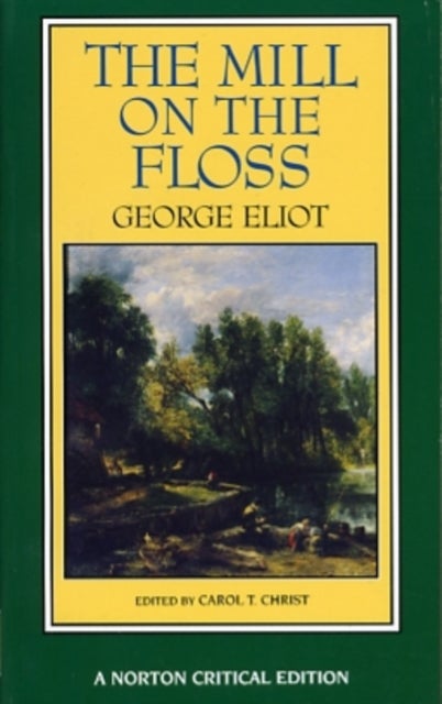 The Mill on the Floss – A Norton Critical Edition - A Norton Critical Edition