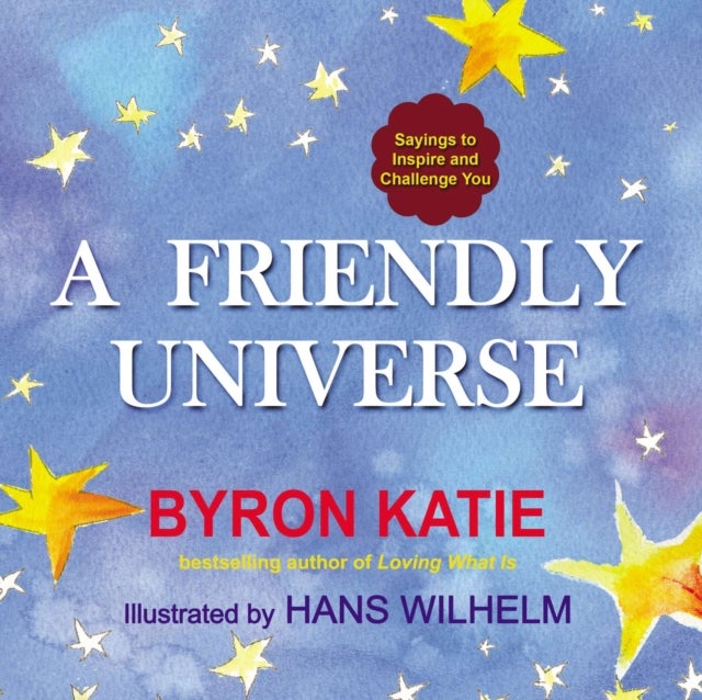 A Friendly Universe - Sayings to Inspire and Challenge You