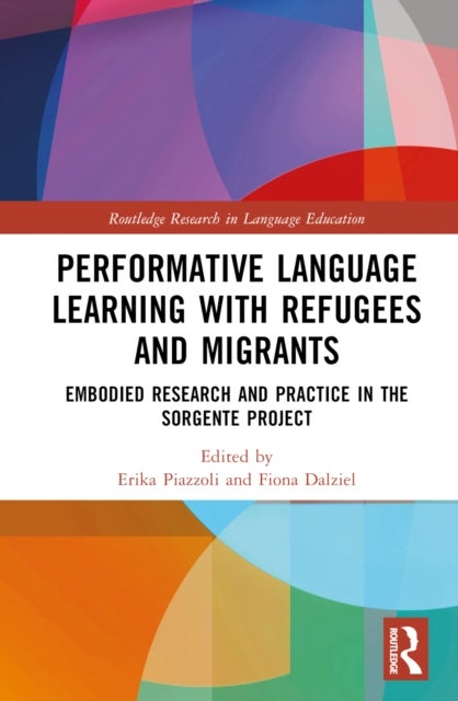 Performative Language Learning With Refugees and Migrants - Embodied Research and Practice in the Sorgente Project