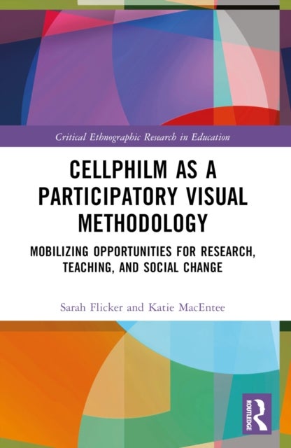 Cellphilm As a Participatory Visual Method - Mobilizing Opportunities for Research, Teaching, and Social Change
