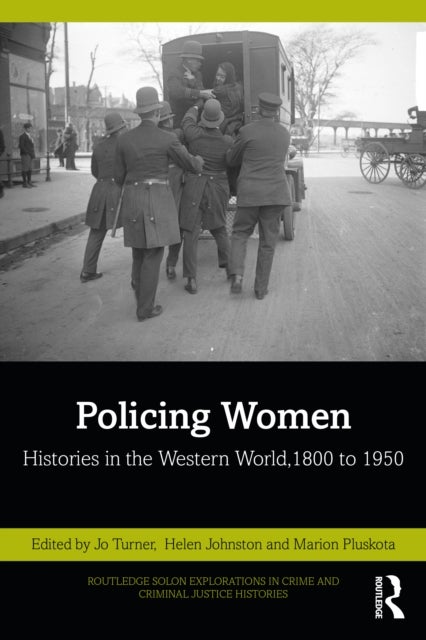 Policing Women - Histories in the Western World, 1800 to 1950