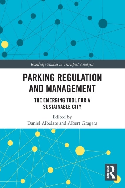 Parking Regulation and Management - The Emerging Tool for a Sustainable City
