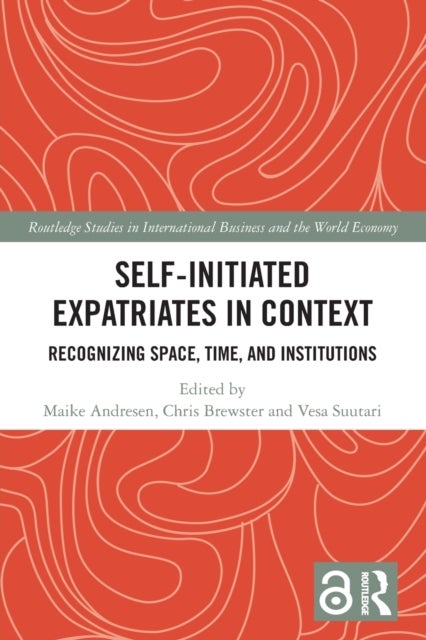 Self-initiated Expatriates in Context - Recognizing Space, Time, and Institutions