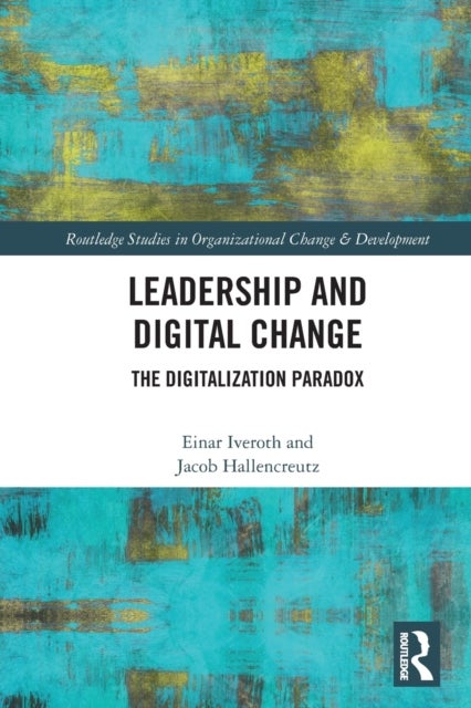 Leadership and Digital Change - The Digitalization Paradox