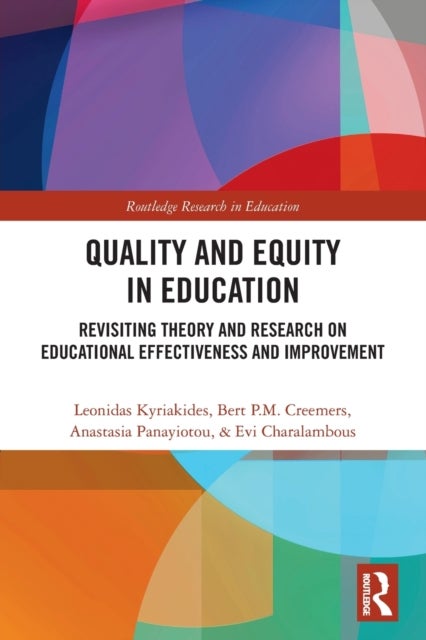 Quality and Equity in Education - Revisiting Theory and Research on Educational Effectiveness and Improvement