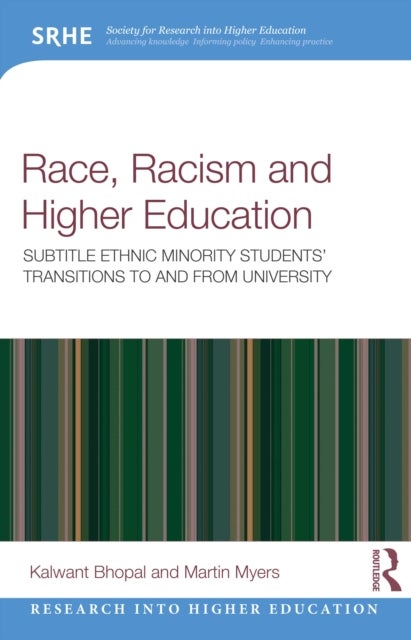Race, Racism and Higher Education - Ethnic Minority Students’ Transitions to and From University