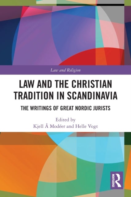 Law and The Christian Tradition in Scandinavia - The Writings of Great Nordic Jurists