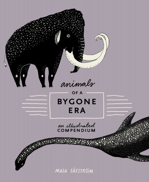 Animals of a Bygone Era - An Illustrated Compendium