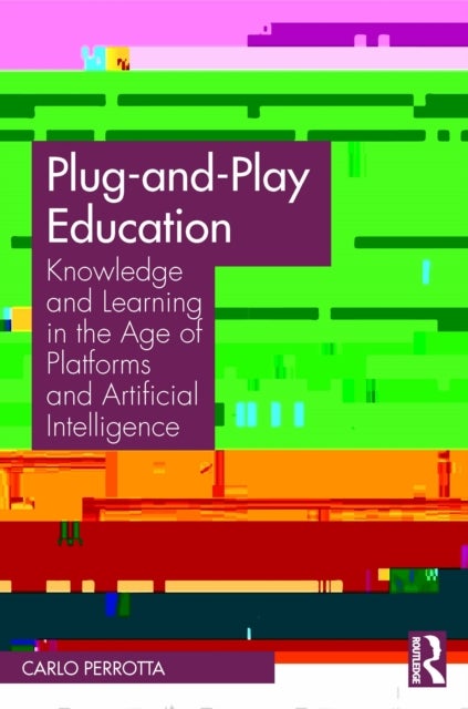 Plug-and-Play Education - Knowledge and Learning in the Age of Platforms and Artificial Intelligence