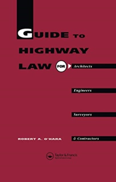 Guide to Highway Law for Architects, Engineers, Surveyors and Contractors