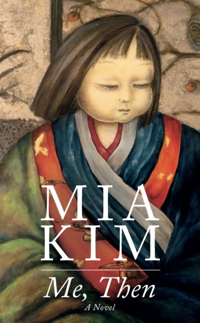 Me, Then - A Novel