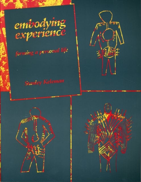 Embodying Experience - Forming A Personal Life