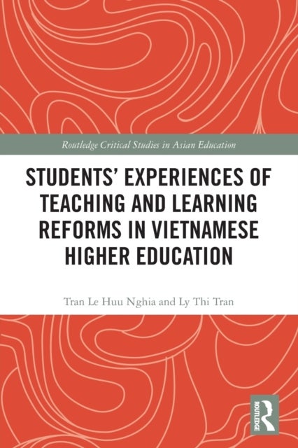Students'' Experiences of Teaching and Learning Reforms in Vietnamese Higher Education