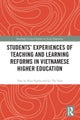 Students'' Experiences of Teaching and Learning Reforms in Vietnamese Higher Education