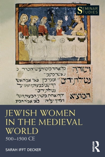Jewish Women in the Medieval World - 500–1500 CE