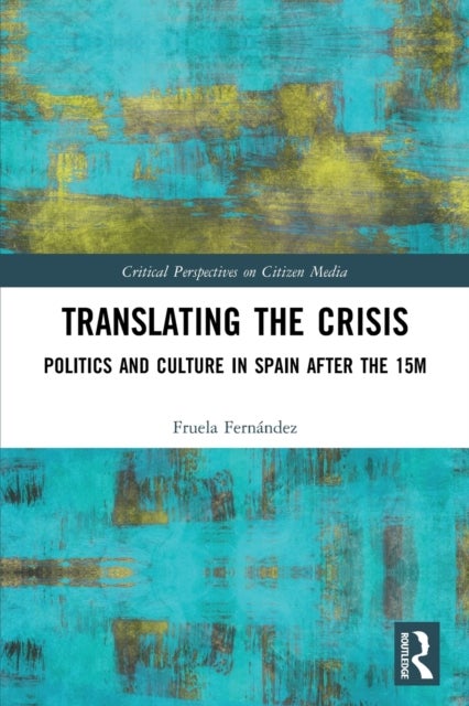 Translating the Crisis - Politics and Culture in Spain after the 15M
