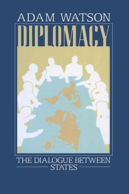 Diplomacy - The Dialogue Between States