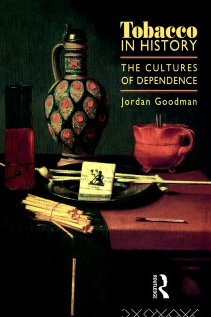 Tobacco in History - The Cultures of Dependence