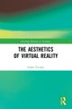 The Aesthetics of Virtual Reality