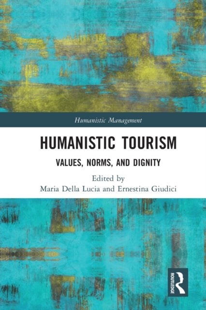 Humanistic Tourism - Values, Norms and Dignity