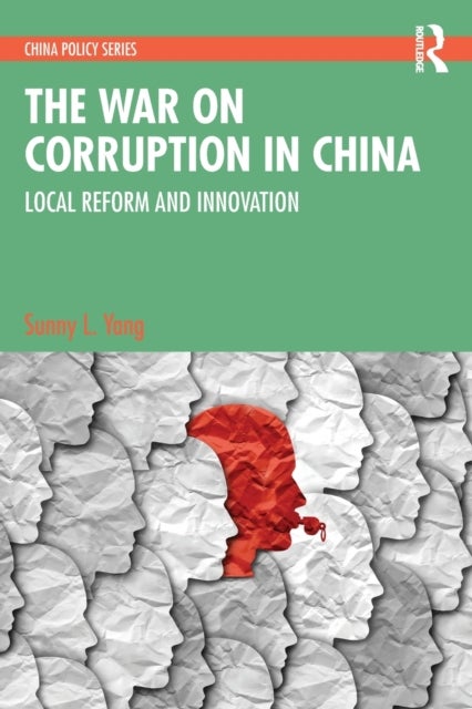 The War on Corruption in China - Local Reform and Innovation