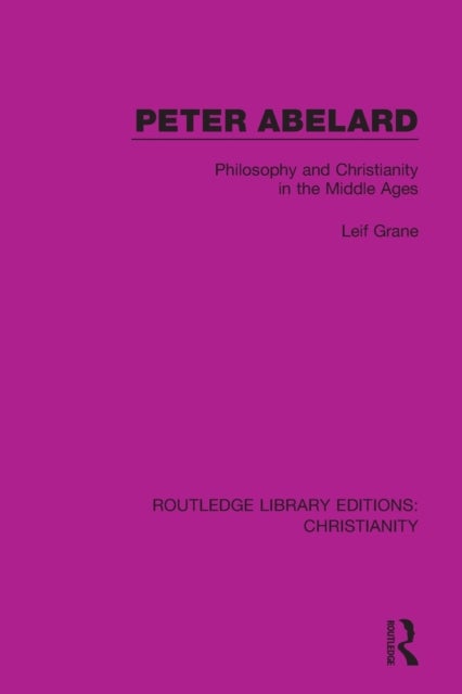 Peter Abelard - Philosophy and Christianity in the Middle Ages