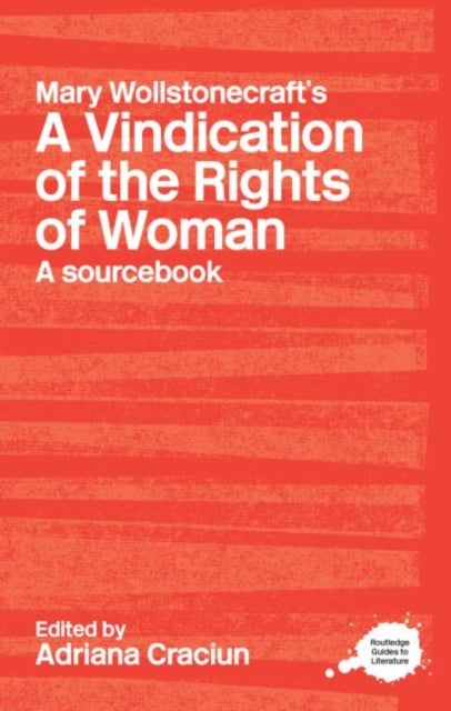 Mary Wollstonecraft''s A Vindication of the Rights of Woman - A Sourcebook