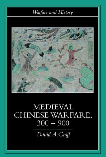 Medieval Chinese Warfare, 300-900
