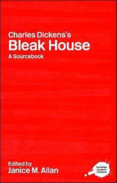 Charles Dickens's Bleak House - A Sourcebook