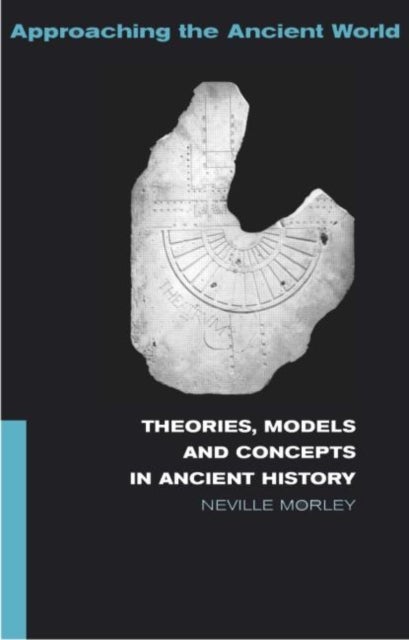 Theories, Models, and Concepts in Ancient History