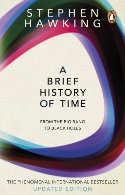 A Brief History Of Time - from the big bang to black holes