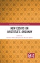 New Essays on Aristotle?s Organon