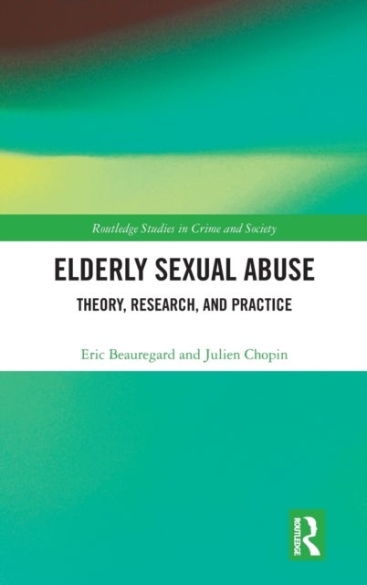 Elderly Sexual Abuse - Theory, Research, and Practice