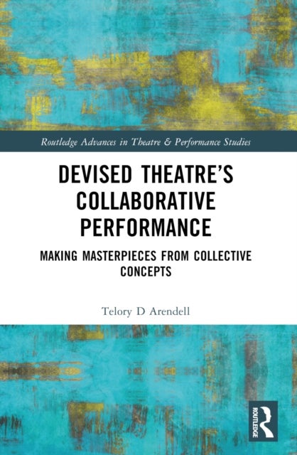Devised Theater’s Collaborative Performance - Making Masterpieces from Collective Concepts